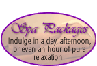 Spa Packages - Indulge in a day, afternoon, even an hour of pure relaxation!
